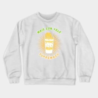 Mais con yelo supremacy filipino food Crewneck Sweatshirt